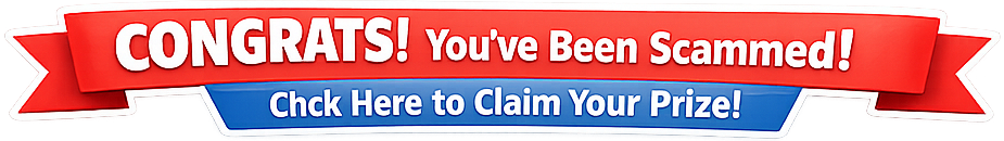 Congrats you've been scammed